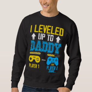 I Levelled Up To Daddy 2022 Soon To Be Dad 2022 Sweatshirt