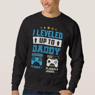 I Levelled Up To Daddy 2022 Video Game New Dad Fat Sweatshirt
