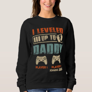 I Levelled Up To Daddy 2023 New Dad Pregnancy Reve Sweatshirt