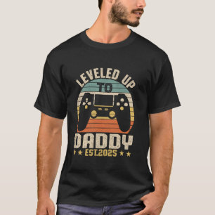 I Levelled Up To Daddy Est 2025 Dad Level Unlocked T-Shirt