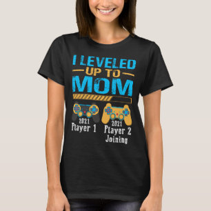 I Levelled Up To Mum Gamer Promoted To Mum 2021 T-Shirt