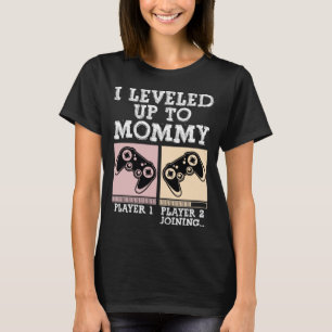 I Levelled Up To Mummy Video Game Player Gamer Mot T-Shirt