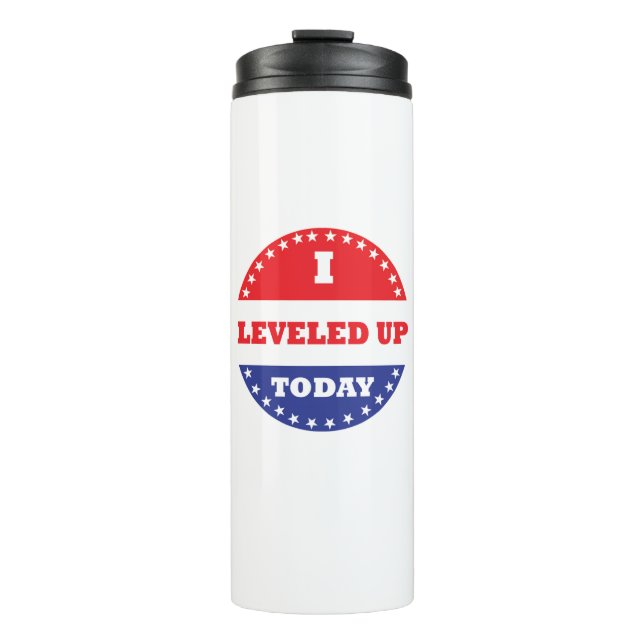 I Levelled Up Today Thermal Tumbler (Front)