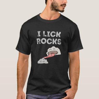 I Lick Rocks funny rock collectors T-shirt