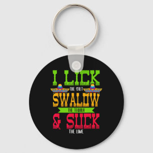 I Lick The Salt Swallow The Tequila Cinco De Mayo Key Ring