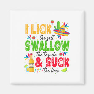 I Lick The Salt Swallow The Tequila Cinco De Mayo Magnet