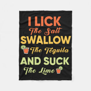 I Lick The Salt Swallow The Tequila Drinking Cinco Fleece Blanket