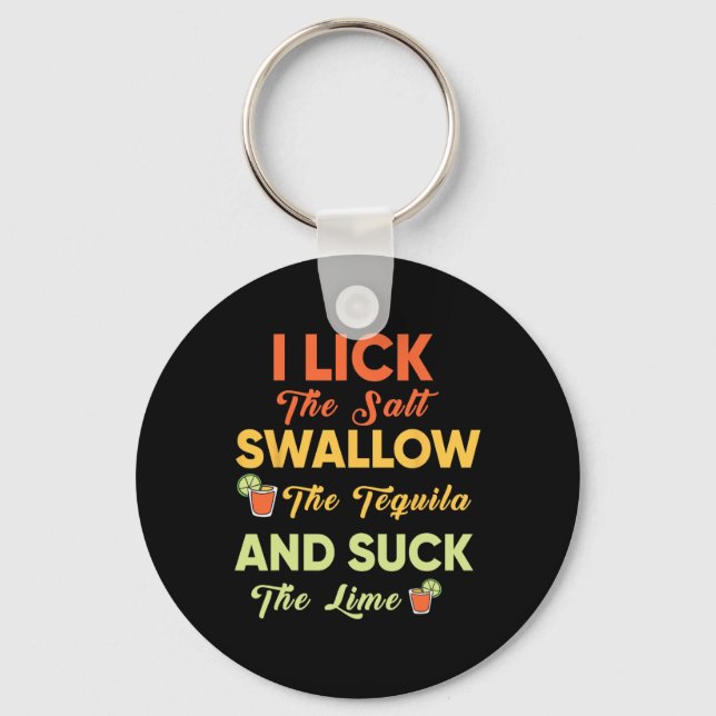 I Lick The Salt Swallow The Tequila Drinking Cinco Key Ring (Front)
