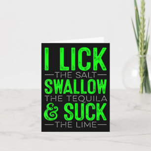 I Lick The Salt Swallow The Tequilla Cinco De Mayo Card