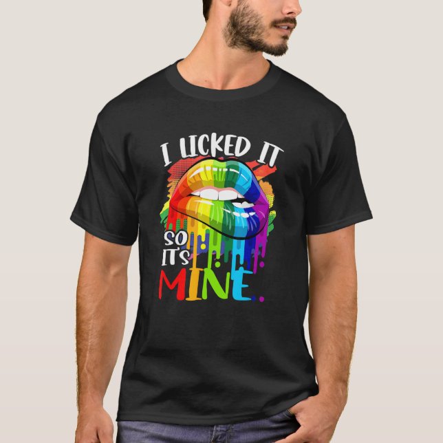 I Licked It So It Is Mine Rainbow Lips Rainbow T-Shirt (Front)