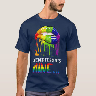 I Licked It So It Mine Gay Pride LGBT T-Shirt