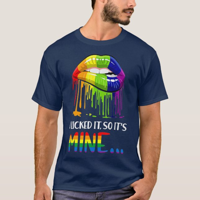 I Licked It So It Mine   Gay Pride LGBT T-Shirt (Front)