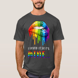 I Licked It So It Mine T  Gay Pride LGBT  T-Shirt