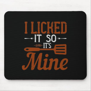 I Licked It So It’S Mine Mouse Mat