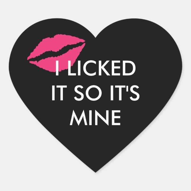 I LICKED IT SO IT'S MINE Kiss sticker (Front)