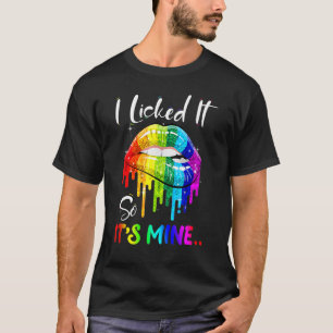 I Licked It So It's Mine  Lesbian Gay Pride Flag T-Shirt