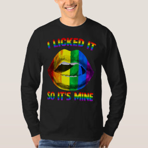 I Licked It So It's Mine Lgbtq Lips Rainbow Lgbt T-Shirt