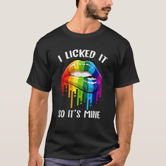 I Licked It So It's Mine Lips Rainbow Lgbt Pride M T-Shirt (Front)