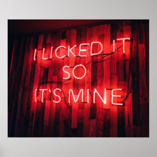 I Licked It So Its Mine Poster