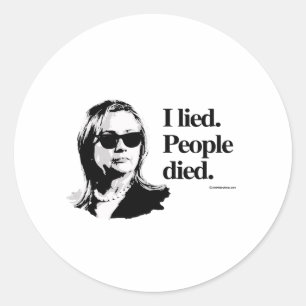 I lied and people died classic round sticker