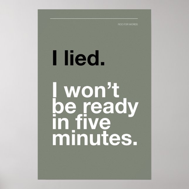 I LIED! I WON’T BE READY IN FIVE MINUTES – Poster (Front)