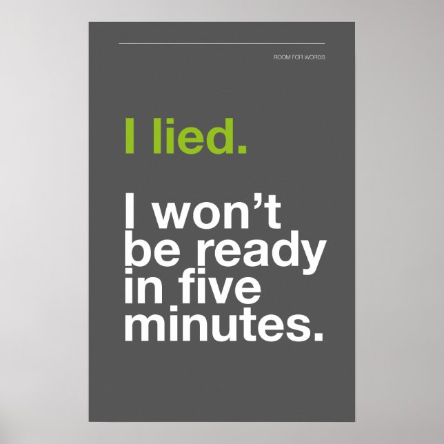 I LIED! I WON’T BE READY IN FIVE MINUTES – Poster (Front)