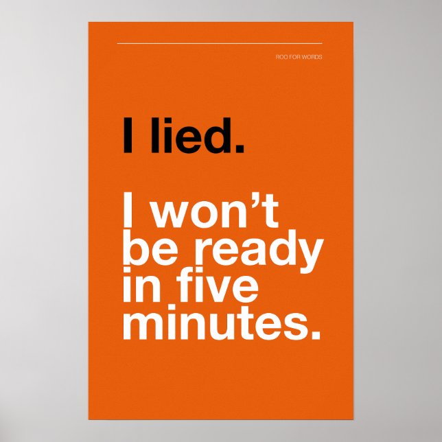 I LIED! I WON’T BE READY IN FIVE MINUTES – Poster (Front)