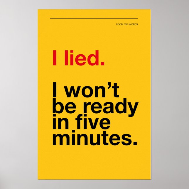 I LIED! I WON’T BE READY IN FIVE MINUTES – Poster (Front)