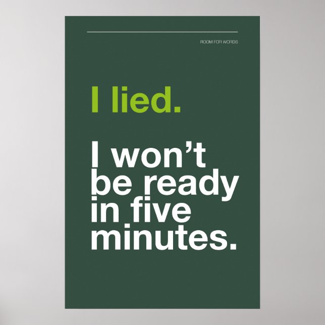 I LIED! I WON’T BE READY IN FIVE MINUTES – Poster (Front)