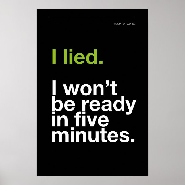 I LIED! I WON’T BE READY IN FIVE MINUTES – Poster (Front)
