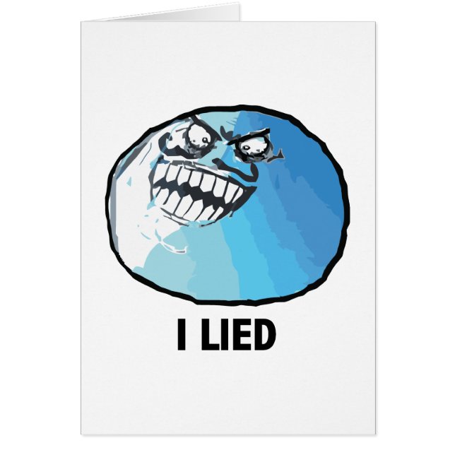 I Lied Rage Face Meme (Front)
