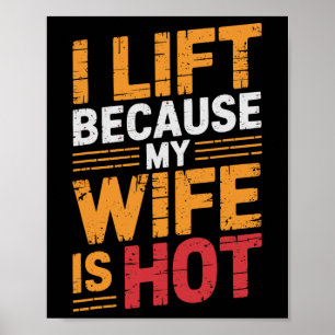 I Lift Because My Wife Is Hot 1 Poster