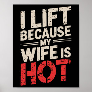 I Lift Because My Wife Is Hot 2 Poster