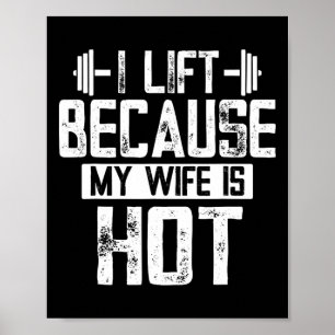 I Lift Because My Wife Is Hot 2 Poster