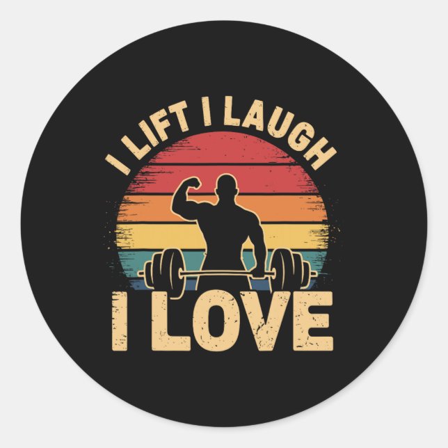 I Lift I Laugh I Love Retro Muscle Gym Wear Weight Classic Round Sticker (Front)
