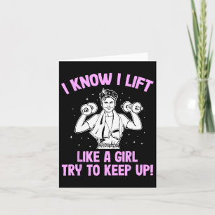 I Lift Like A Girl Weightlifting Woman  Card