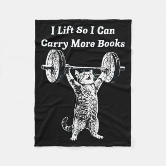 I lift so i can carry more books funny cat humour  fleece blanket