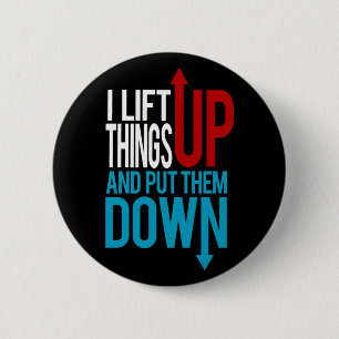 I Lift Things up Funny Gym Rat 6 Cm Round Badge