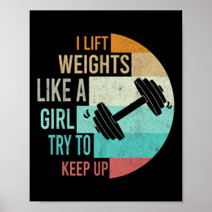 I Lift Weights Like A Girl Gym Workout Women Weigh Poster