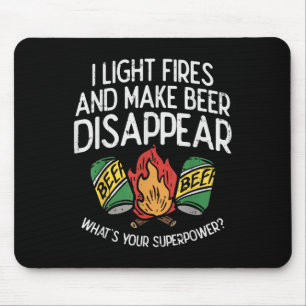 I Light Fires And Make Beer Disappear Drinking Cam Mouse Mat