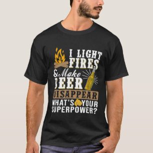 I Light Fires Make Beer Disappear Funny Camping  G T-Shirt