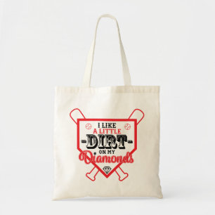 I Like a Little Dirt on My Diamonds Baseball Champ Tote Bag