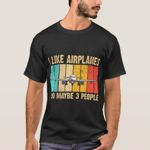I Like Airplanes And Maybe 3 People Vintage Airpla T-Shirt
