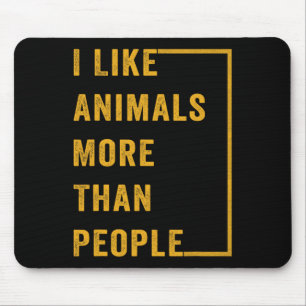 I Like Animals More Than People 1 Mouse Mat