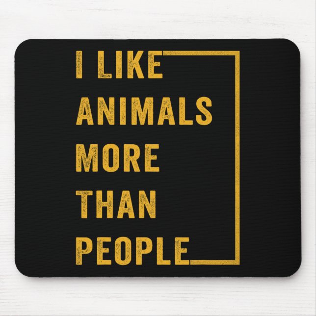 I Like Animals More Than People 1  Mouse Mat (Front)