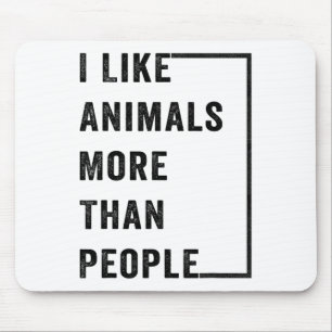 I Like Animals More Than People 2  Mouse Mat