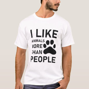 I Like Animals More Than People Funny Animal Lover T-Shirt