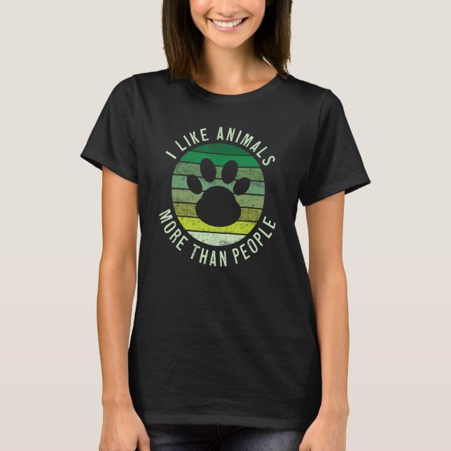I Like Animals More Than People  Vegan Vegetarian  T-Shirt (Front)