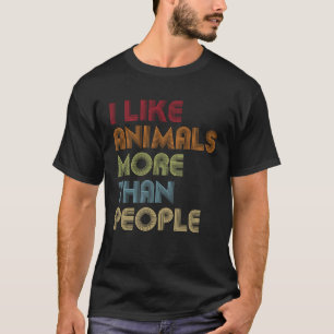 I Like Animals More Than People  Vegan Vegetarian  T-Shirt