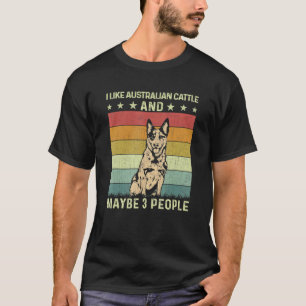 I Like Australian Cattle Maybe 3 People Retro 60s T-Shirt
